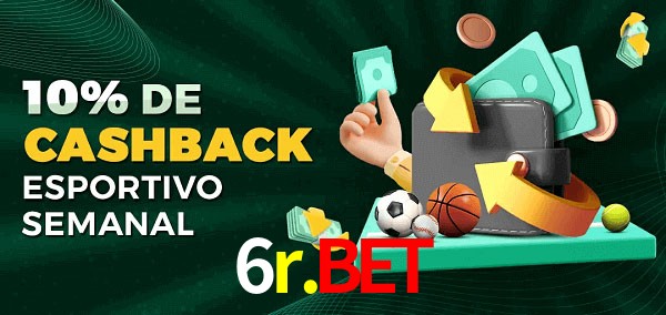 10% de bônus de cashback na 6r.bet